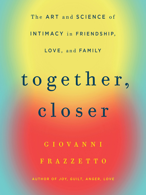 Title details for Together, Closer by Giovanni Frazzetto - Available